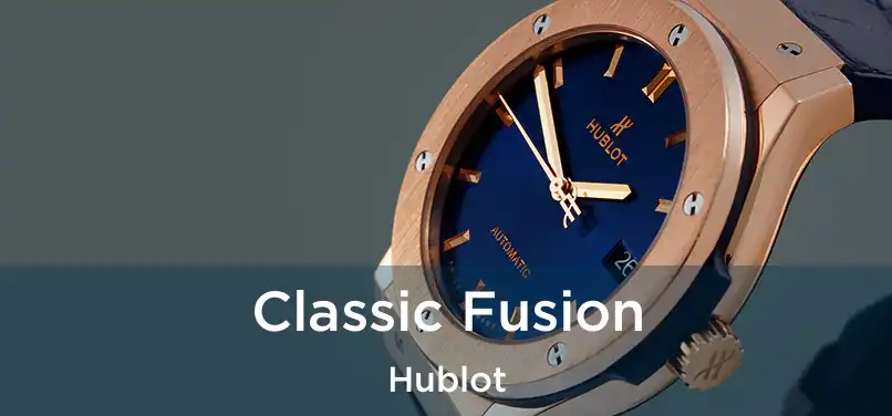  Classic Fusion Hublot