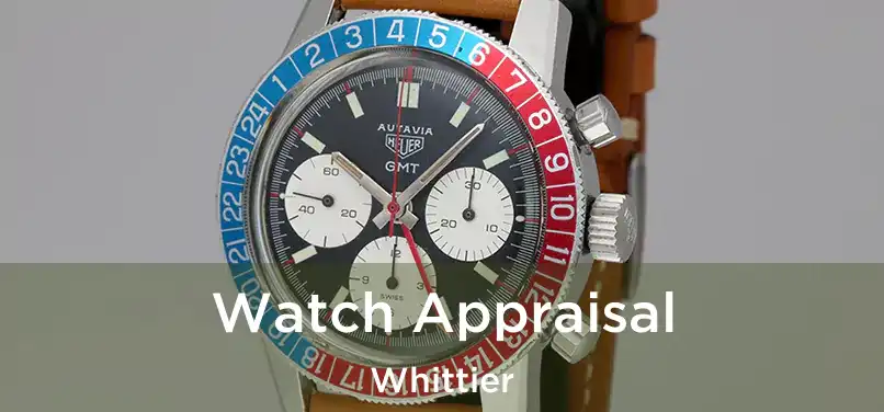  Watch Appraisal Whittier