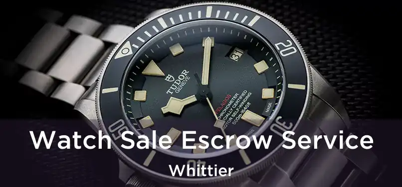  Watch Sale Escrow Service Whittier